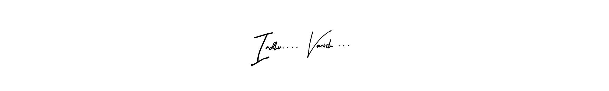 Create a beautiful signature design for name Indhu.... Vanish .... With this signature (Arty Signature) fonts, you can make a handwritten signature for free. Indhu.... Vanish ... signature style 8 images and pictures png