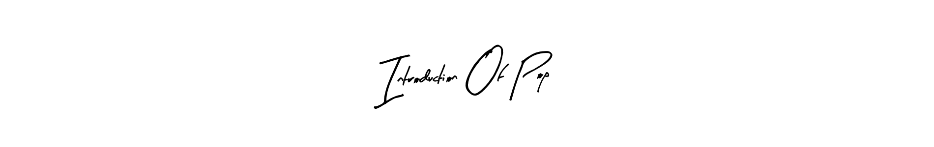 Also You can easily find your signature by using the search form. We will create Introduction Of Pop name handwritten signature images for you free of cost using Arty Signature sign style. Introduction Of Pop signature style 8 images and pictures png