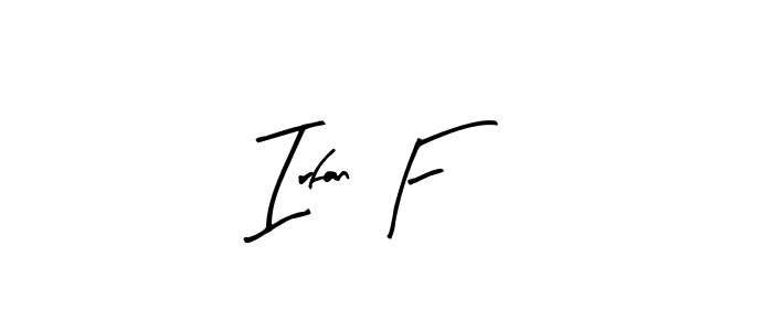 This is the best signature style for the Irfan F name. Also you like these signature font (Arty Signature). Mix name signature. Irfan F signature style 8 images and pictures png