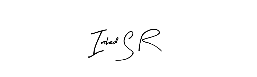 Here are the top 10 professional signature styles for the name Irshed S R. These are the best autograph styles you can use for your name. Irshed S R signature style 8 images and pictures png