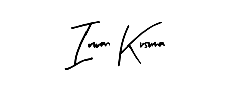 Make a short Irwan Kusuma signature style. Manage your documents anywhere anytime using Arty Signature. Create and add eSignatures, submit forms, share and send files easily. Irwan Kusuma signature style 8 images and pictures png