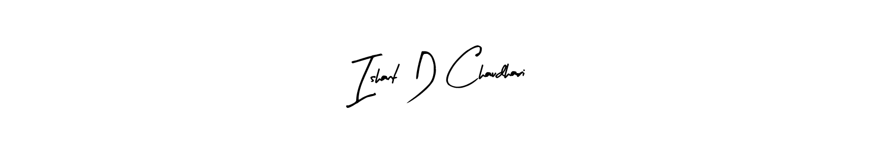 Design your own signature with our free online signature maker. With this signature software, you can create a handwritten (Arty Signature) signature for name Ishant D Chaudhari. Ishant D Chaudhari signature style 8 images and pictures png