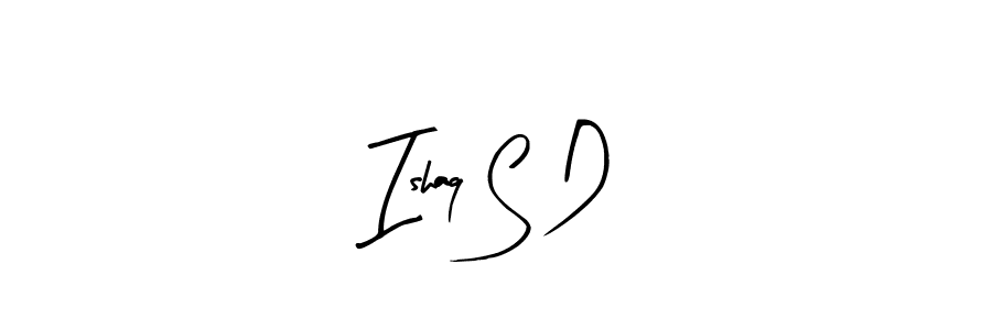 Make a beautiful signature design for name Ishaq S D. With this signature (Arty Signature) style, you can create a handwritten signature for free. Ishaq S D signature style 8 images and pictures png