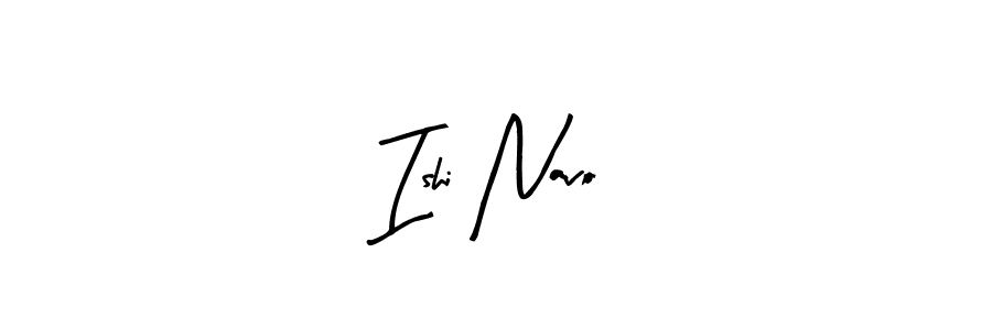 The best way (Arty Signature) to make a short signature is to pick only two or three words in your name. The name Ishi Navo include a total of six letters. For converting this name. Ishi Navo signature style 8 images and pictures png