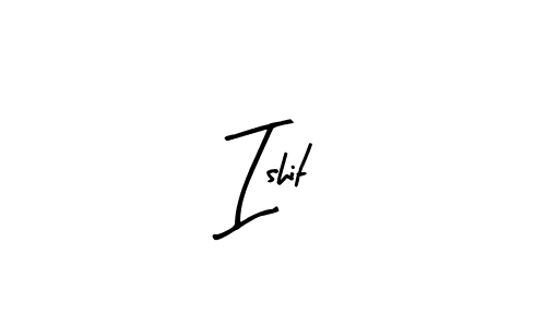 Also we have Ishit name is the best signature style. Create professional handwritten signature collection using Arty Signature autograph style. Ishit signature style 8 images and pictures png