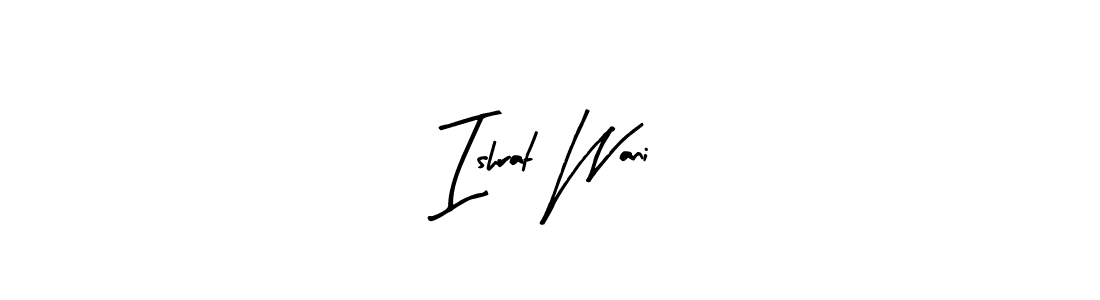 How to make Ishrat Wani name signature. Use Arty Signature style for creating short signs online. This is the latest handwritten sign. Ishrat Wani signature style 8 images and pictures png