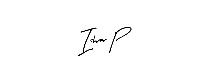 It looks lik you need a new signature style for name Ishvar P. Design unique handwritten (Arty Signature) signature with our free signature maker in just a few clicks. Ishvar P signature style 8 images and pictures png