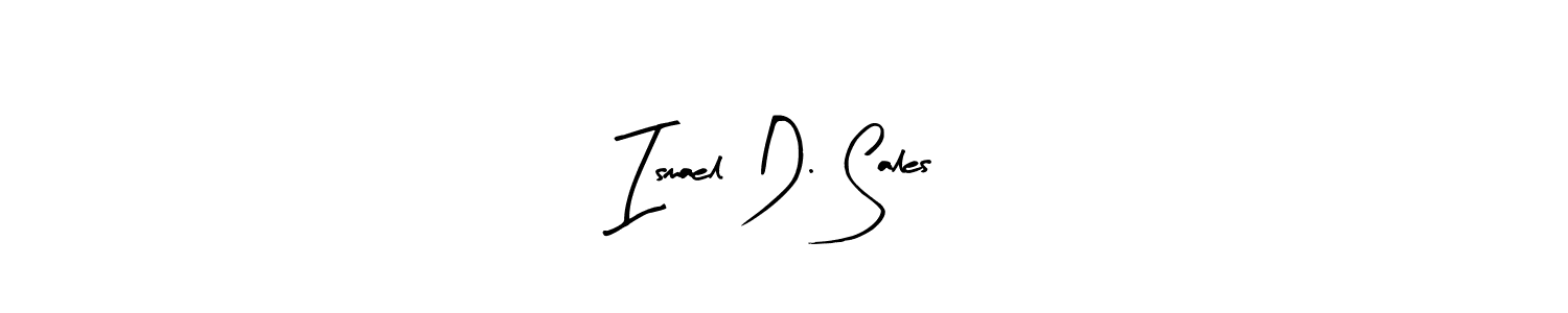 You should practise on your own different ways (Arty Signature) to write your name (Ismael D. Sales) in signature. don't let someone else do it for you. Ismael D. Sales signature style 8 images and pictures png
