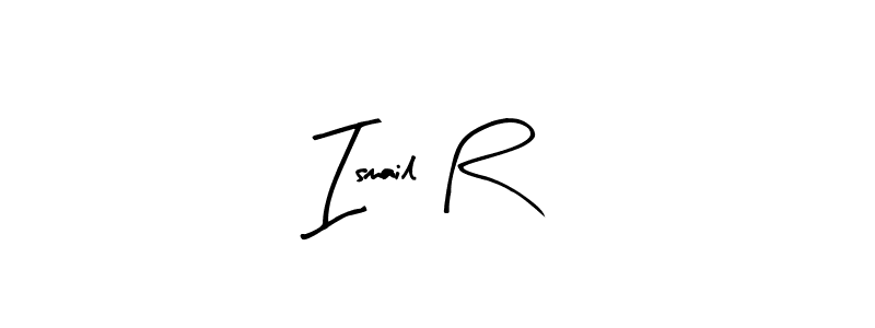 Also we have Ismail R name is the best signature style. Create professional handwritten signature collection using Arty Signature autograph style. Ismail R signature style 8 images and pictures png