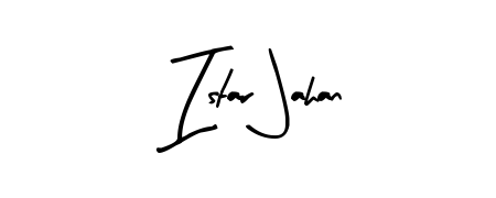 Looking for an artistic signature for Istar Jahan? The Arty Signature calligraphy style gives a sophisticated flow suitable for business cards and emails. Istar Jahan signature style 8 images and pictures png