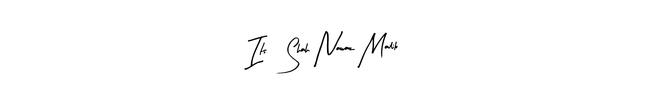 How to make Its, Shah Nawaz Malik name signature. Use Arty Signature style for creating short signs online. This is the latest handwritten sign. Its, Shah Nawaz Malik signature style 8 images and pictures png