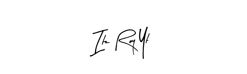 Also we have Itz Roy Yt name is the best signature style. Create professional handwritten signature collection using Arty Signature autograph style. Itz Roy Yt signature style 8 images and pictures png