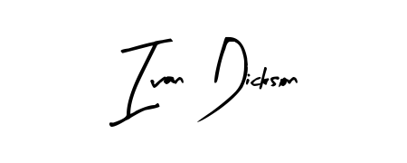 Make a beautiful signature design for name Ivan Dickson. With this signature (Arty Signature) style, you can create a handwritten signature for free. Ivan Dickson signature style 8 images and pictures png
