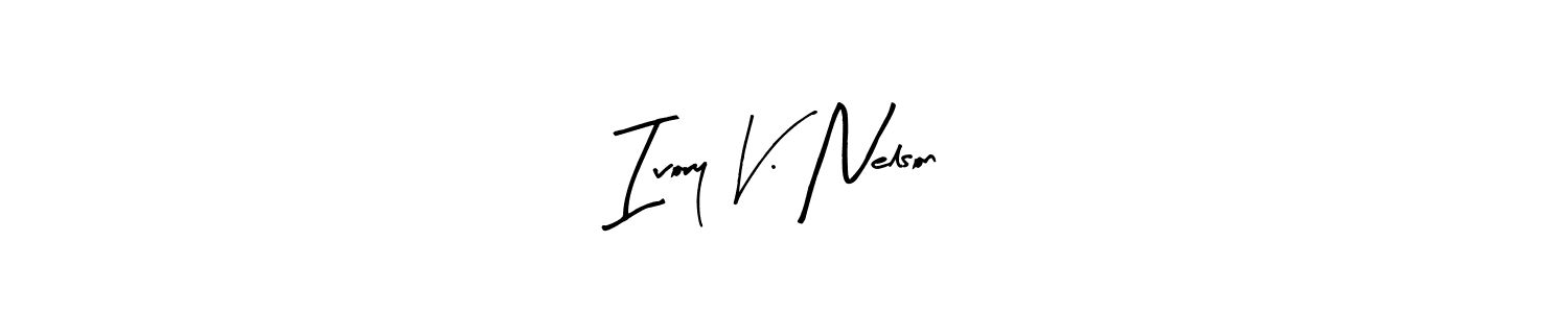 You should practise on your own different ways (Arty Signature) to write your name (Ivory V. Nelson) in signature. don't let someone else do it for you. Ivory V. Nelson signature style 8 images and pictures png