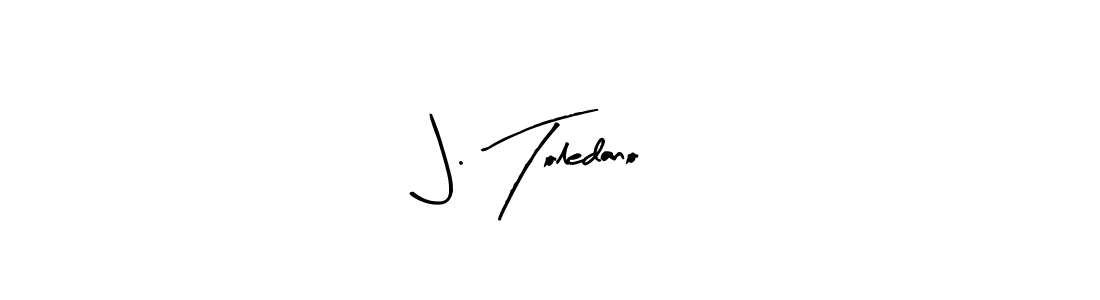 How to make J. Toledano signature? Arty Signature is a professional autograph style. Create handwritten signature for J. Toledano name. J. Toledano signature style 8 images and pictures png