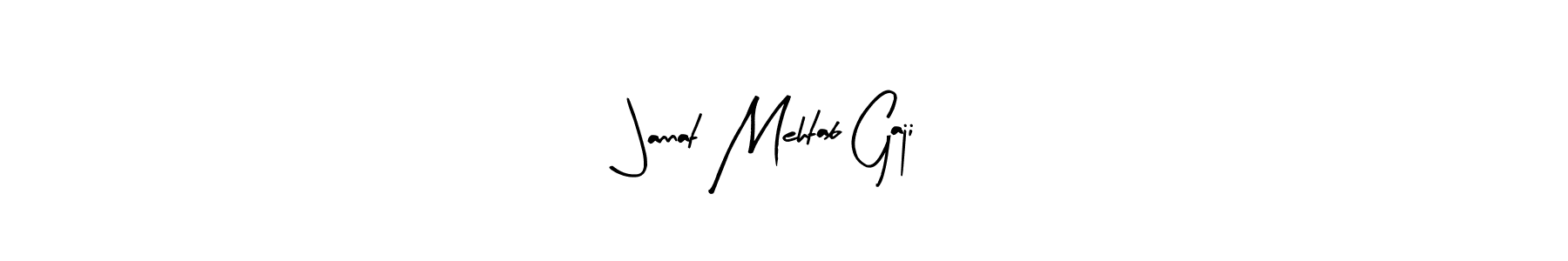 Make a beautiful signature design for name Jannat Mehtab Gaji. With this signature (Arty Signature) style, you can create a handwritten signature for free. Jannat Mehtab Gaji signature style 8 images and pictures png