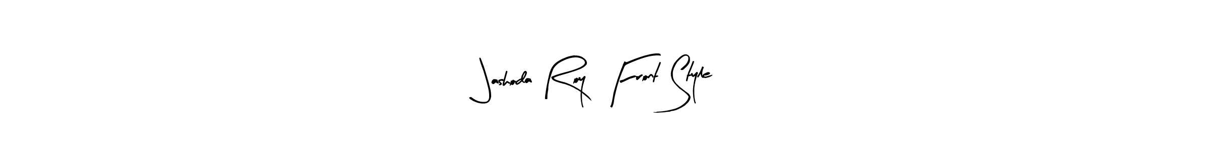 How to make Jashoda Roy  Front Style signature? Arty Signature is a professional autograph style. Create handwritten signature for Jashoda Roy  Front Style name. Jashoda Roy  Front Style signature style 8 images and pictures png