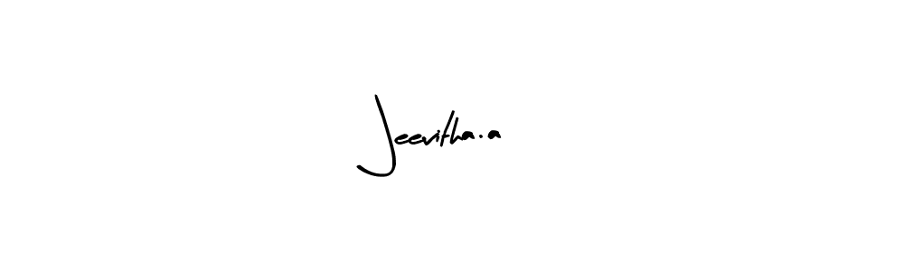 Create a beautiful signature design for name Jeevitha.a. With this signature (Arty Signature) fonts, you can make a handwritten signature for free. Jeevitha.a signature style 8 images and pictures png