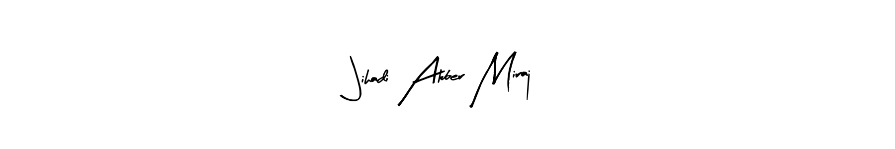 You should practise on your own different ways (Arty Signature) to write your name (Jihadi Akber Miraj) in signature. don't let someone else do it for you. Jihadi Akber Miraj signature style 8 images and pictures png