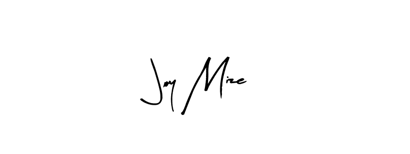 You should practise on your own different ways (Arty Signature) to write your name (Joy Mize) in signature. don't let someone else do it for you. Joy Mize signature style 8 images and pictures png
