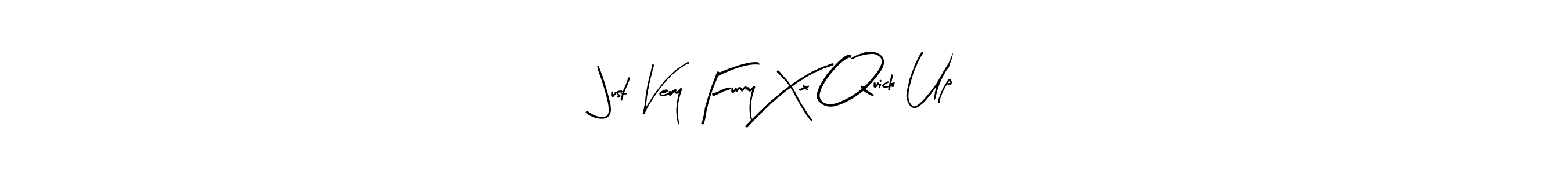 This is the best signature style for the Just Very Funny Xx Quick Up name. Also you like these signature font (Arty Signature). Mix name signature. Just Very Funny Xx Quick Up signature style 8 images and pictures png