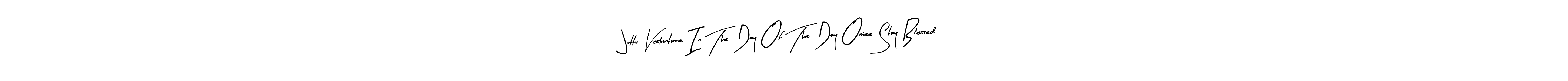 It looks lik you need a new signature style for name Juttu Veskuntunna In The Day Of The Day Omiee Stay Blessed. Design unique handwritten (Arty Signature) signature with our free signature maker in just a few clicks. Juttu Veskuntunna In The Day Of The Day Omiee Stay Blessed signature style 8 images and pictures png