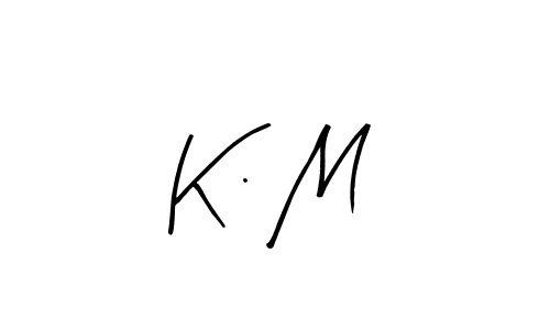 Create a beautiful signature design for name K . M. With this signature (Arty Signature) fonts, you can make a handwritten signature for free. K . M signature style 8 images and pictures png