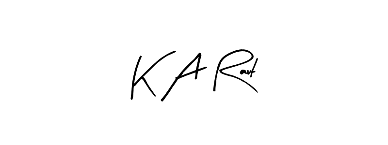 Design your own signature with our free online signature maker. With this signature software, you can create a handwritten (Arty Signature) signature for name K A Raut. K A Raut signature style 8 images and pictures png