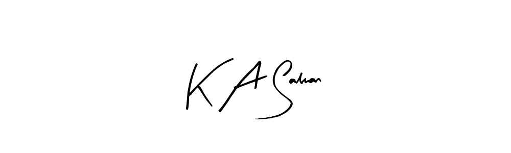 How to make K A Salman signature? Arty Signature is a professional autograph style. Create handwritten signature for K A Salman name. K A Salman signature style 8 images and pictures png