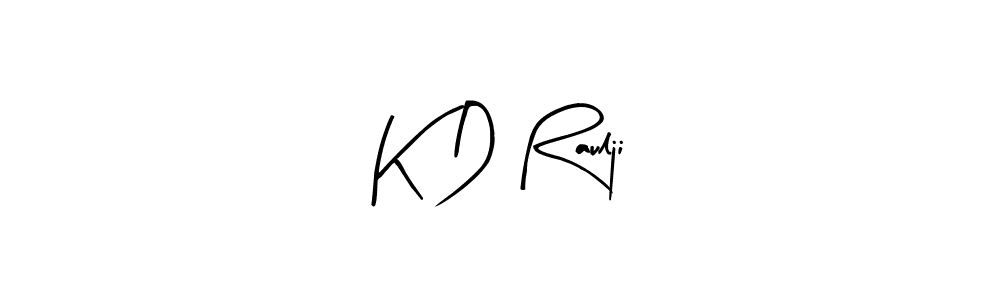 Design your own signature with our free online signature maker. With this signature software, you can create a handwritten (Arty Signature) signature for name K D Raulji. K D Raulji signature style 8 images and pictures png