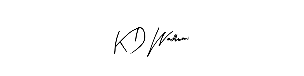 The best way (Arty Signature) to make a short signature is to pick only two or three words in your name. The name K D Wadhwani include a total of six letters. For converting this name. K D Wadhwani signature style 8 images and pictures png