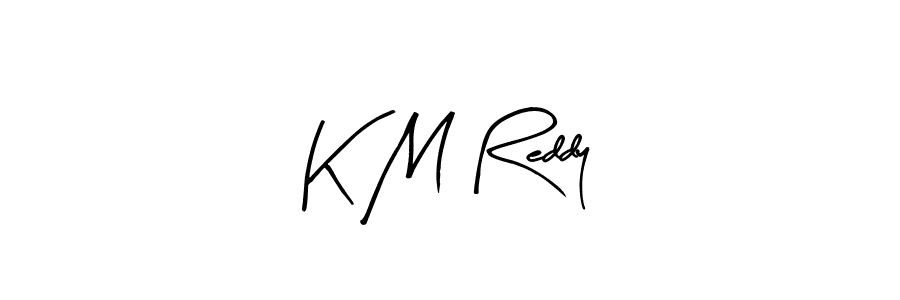 How to make K M Reddy signature? Arty Signature is a professional autograph style. Create handwritten signature for K M Reddy name. K M Reddy signature style 8 images and pictures png