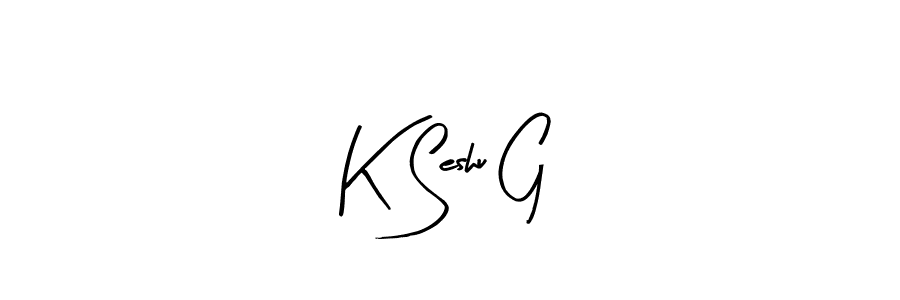 K Seshu G stylish signature style. Best Handwritten Sign (Arty Signature) for my name. Handwritten Signature Collection Ideas for my name K Seshu G. K Seshu G signature style 8 images and pictures png