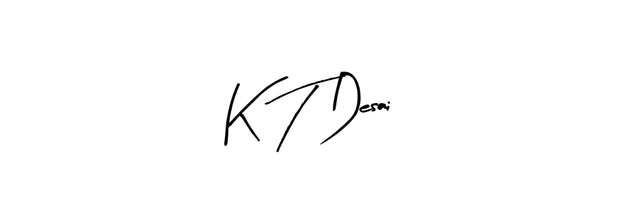 Similarly Arty Signature is the best handwritten signature design. Signature creator online .You can use it as an online autograph creator for name K T Desai. K T Desai signature style 8 images and pictures png
