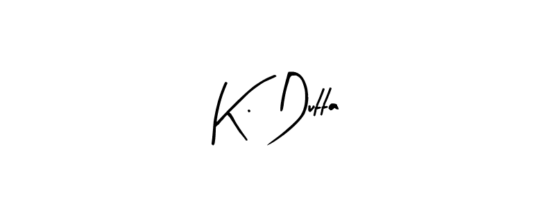 How to make K. Dutta signature? Arty Signature is a professional autograph style. Create handwritten signature for K. Dutta name. K. Dutta signature style 8 images and pictures png