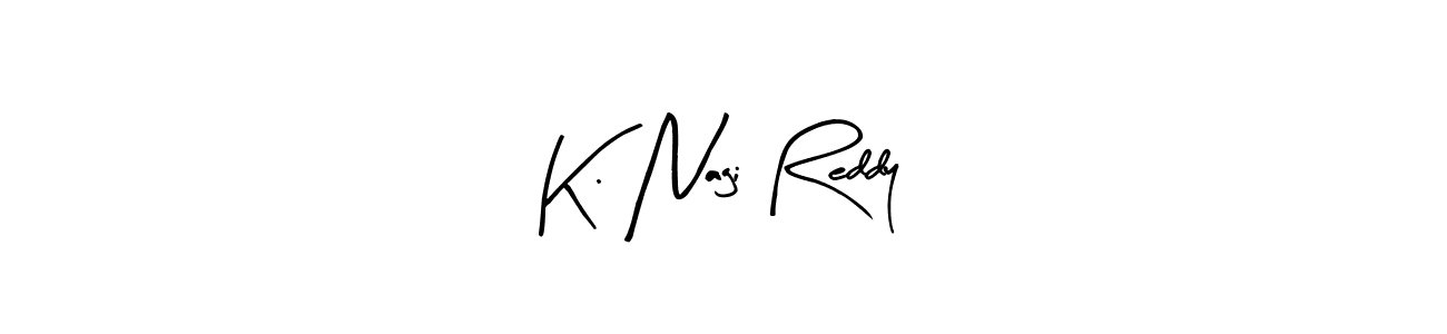 How to make K. Nagi Reddy signature? Arty Signature is a professional autograph style. Create handwritten signature for K. Nagi Reddy name. K. Nagi Reddy signature style 8 images and pictures png