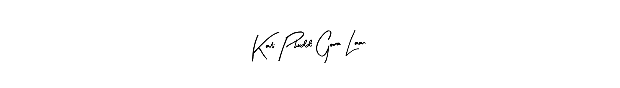 Create a beautiful signature design for name Kali Phuddi Gora Laan. With this signature (Arty Signature) fonts, you can make a handwritten signature for free. Kali Phuddi Gora Laan signature style 8 images and pictures png