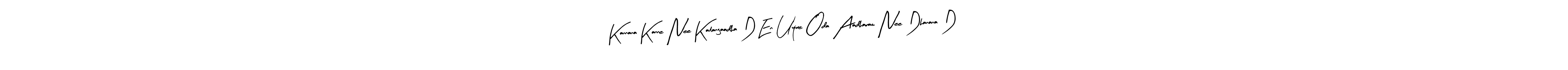 It looks lik you need a new signature style for name Kannana Kanne Nee Kalangaadha D En Uyire Oda Aadharam Nee Dhanana D. Design unique handwritten (Arty Signature) signature with our free signature maker in just a few clicks. Kannana Kanne Nee Kalangaadha D En Uyire Oda Aadharam Nee Dhanana D signature style 8 images and pictures png