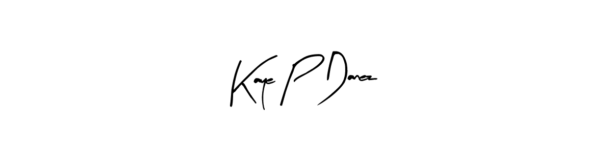 How to make Kaye P Danez signature? Arty Signature is a professional autograph style. Create handwritten signature for Kaye P Danez name. Kaye P Danez signature style 8 images and pictures png