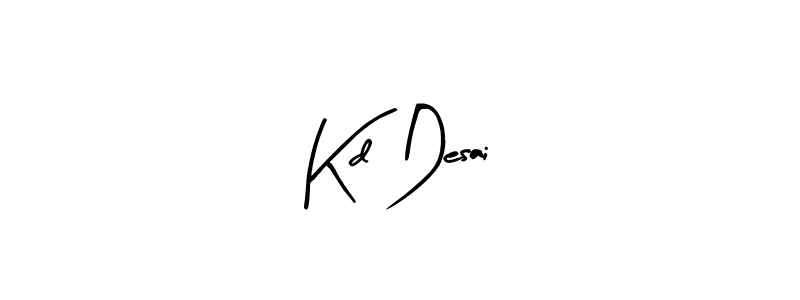 Create a beautiful signature design for name Kd Desai. With this signature (Arty Signature) fonts, you can make a handwritten signature for free. Kd Desai signature style 8 images and pictures png
