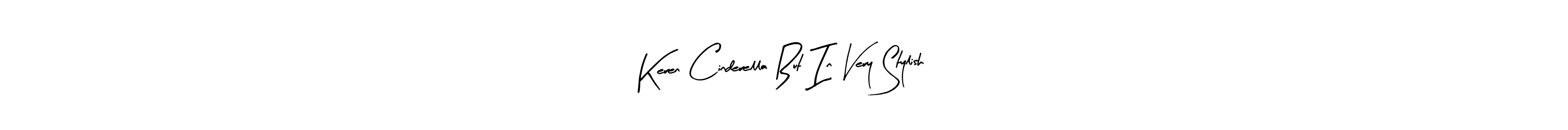 Make a beautiful signature design for name Keren Cinderella But In Very Stylish. Use this online signature maker to create a handwritten signature for free. Keren Cinderella But In Very Stylish signature style 8 images and pictures png