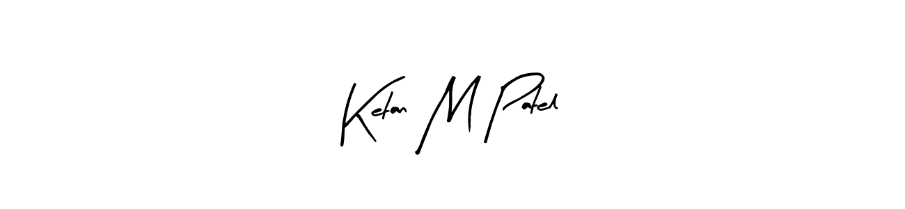 Also we have Ketan M Patel name is the best signature style. Create professional handwritten signature collection using Arty Signature autograph style. Ketan M Patel signature style 8 images and pictures png