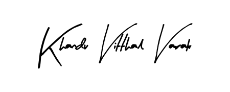 The Arty Signature font transforms the name Khandu Vitthal Varak into an executive sign with sharp precision and distinguished character. Khandu Vitthal Varak signature style 8 images and pictures png