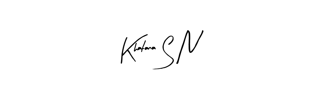 Also we have Khatana S N name is the best signature style. Create professional handwritten signature collection using Arty Signature autograph style. Khatana S N signature style 8 images and pictures png