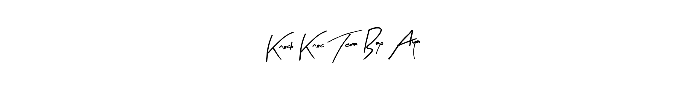 Make a beautiful signature design for name Knock Knoc Tera Bap Aya. With this signature (Arty Signature) style, you can create a handwritten signature for free. Knock Knoc Tera Bap Aya signature style 8 images and pictures png