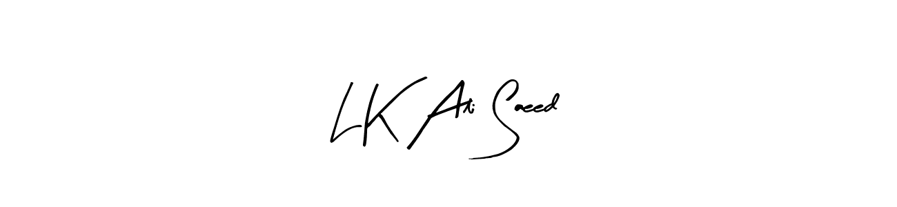 The best way (Arty Signature) to make a short signature is to pick only two or three words in your name. The name L K Ali Saeed include a total of six letters. For converting this name. L K Ali Saeed signature style 8 images and pictures png