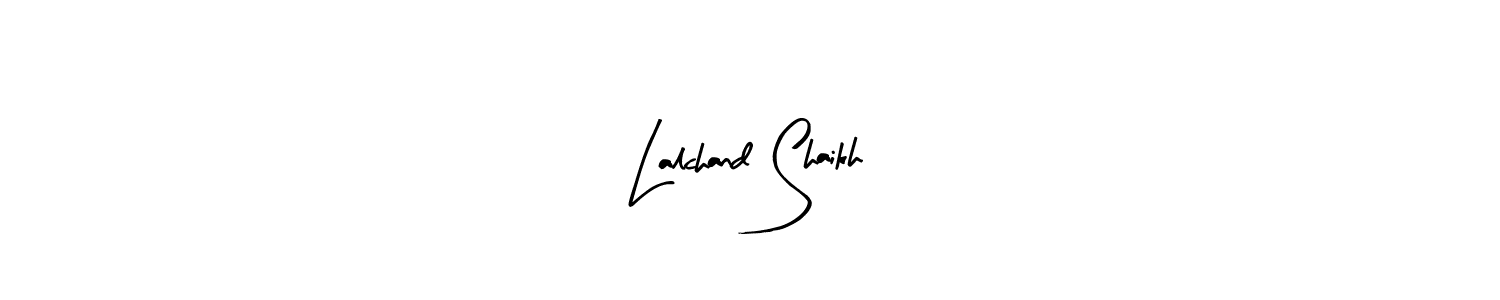 You should practise on your own different ways (Arty Signature) to write your name (Lalchand Shaikh) in signature. don't let someone else do it for you. Lalchand Shaikh signature style 8 images and pictures png