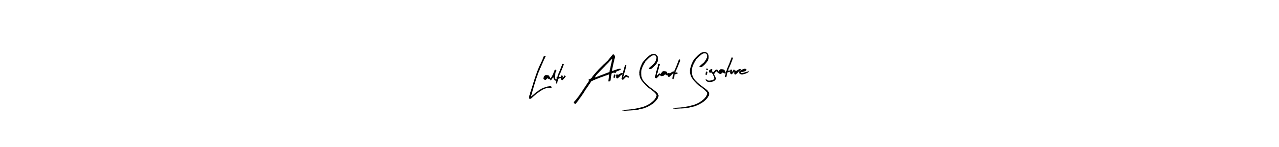 Also we have Laltu Airh Shart Signature name is the best signature style. Create professional handwritten signature collection using Arty Signature autograph style. Laltu Airh Shart Signature signature style 8 images and pictures png