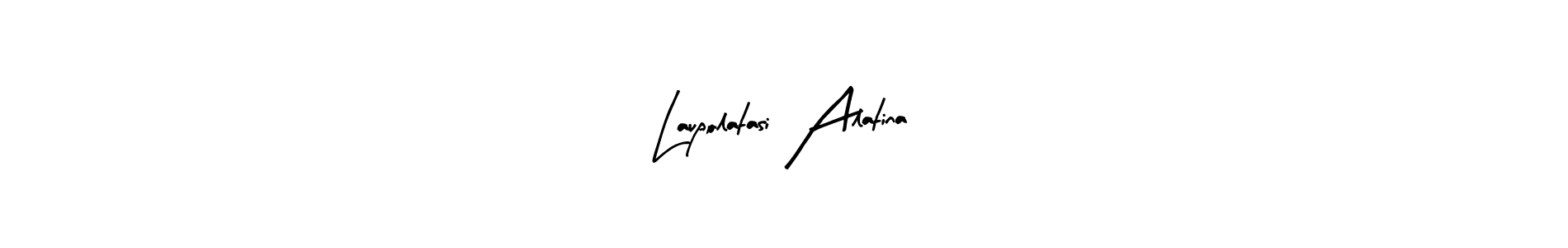 It looks lik you need a new signature style for name Laupolatasi Alatina. Design unique handwritten (Arty Signature) signature with our free signature maker in just a few clicks. Laupolatasi Alatina signature style 8 images and pictures png