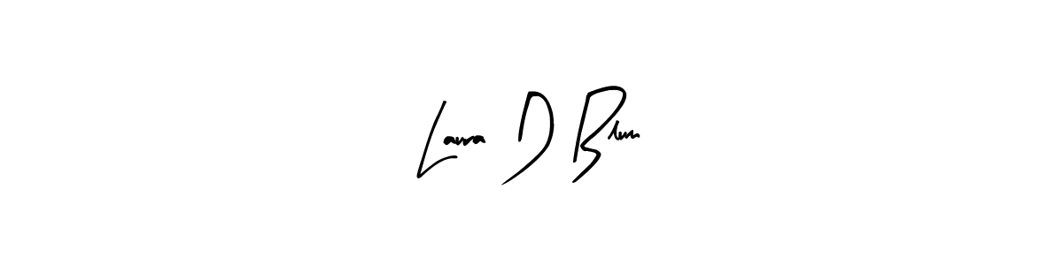 Create a beautiful signature design for name Laura D Blum. With this signature (Arty Signature) fonts, you can make a handwritten signature for free. Laura D Blum signature style 8 images and pictures png